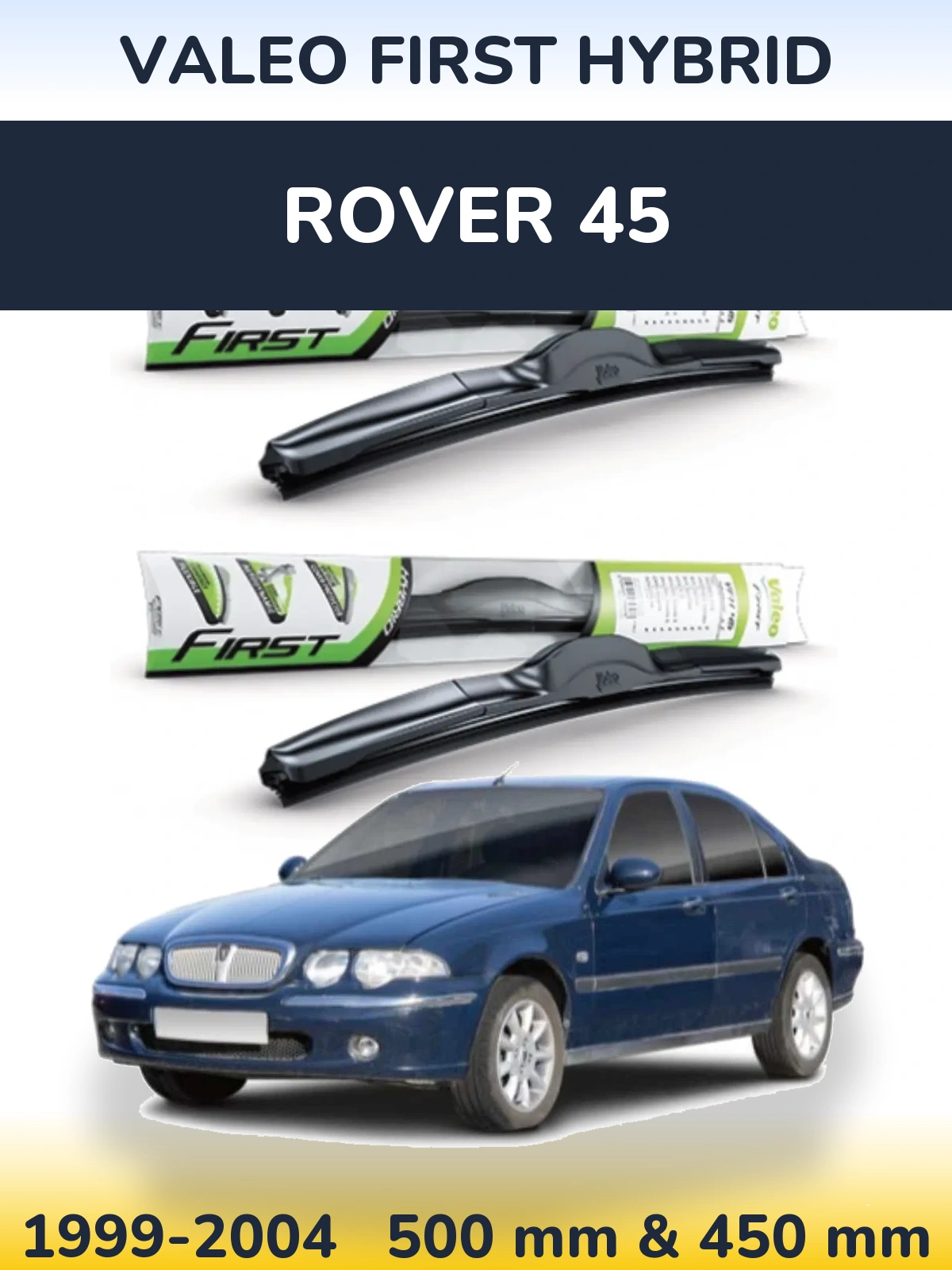 Komplet przednich wycieraczek Valeo First Hybrid 500 & 450 mm do Rover 45 1999-2004