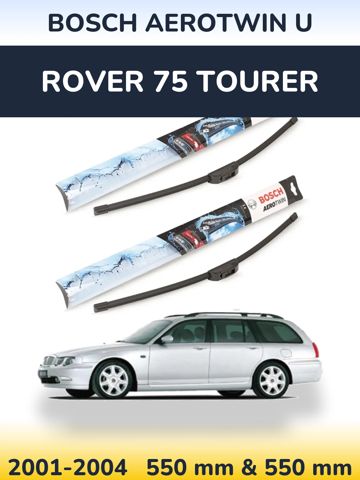 Front wiper blade set BOSCH AeroTwin U 550 & 550 мм for Rover 75 Tourer 2001-2004