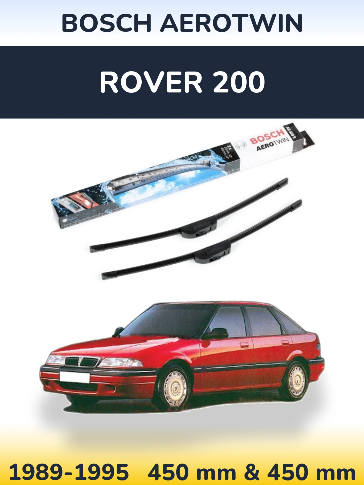 Front wiper blade set BOSCH AeroTwin 450 & 450 мм for Rover 200 1989-1995