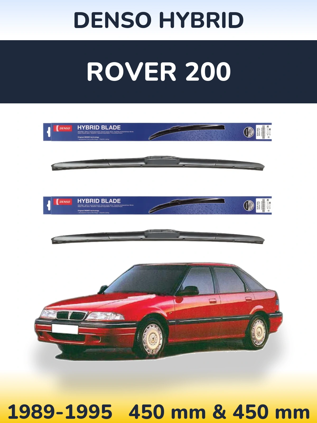 Front wiper blade set Denso Hybrid 450 & 450 mm for Rover 200 1989-1995