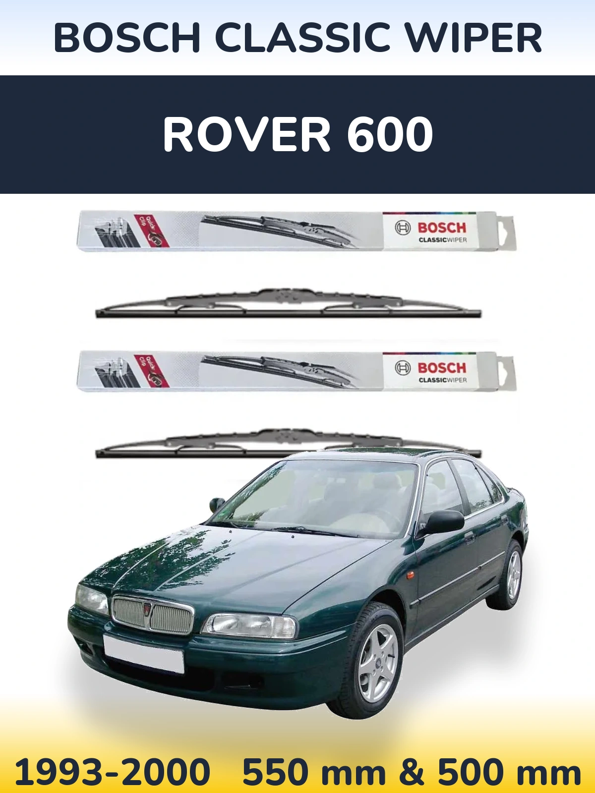 Front wiper blade set BOSCH Classic Wiper 550 & 500 mm for Rover 600 1993-2000