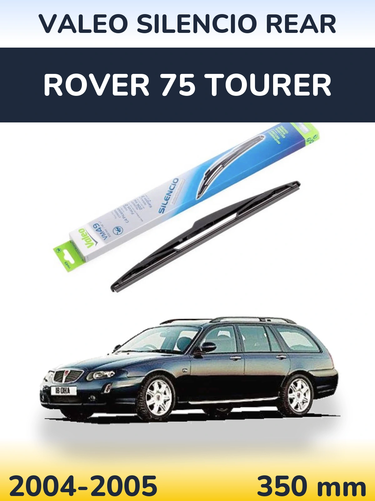 Задня щітка Valeo Silencio Rear 350 мм для Rover 75 Tourer 2004-2005