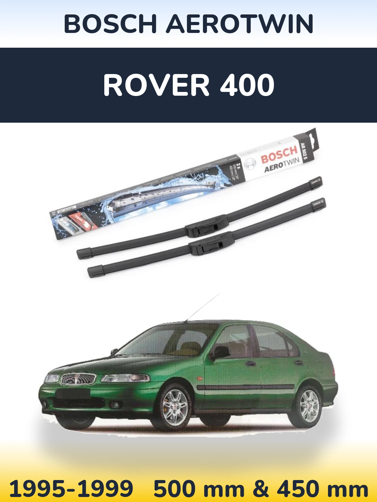 Komplet przednich wycieraczek BOSCH AeroTwin 500 & 450 mm do Rover 400 1995-1999