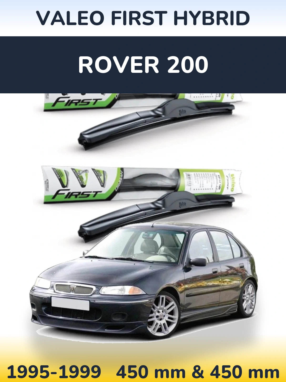Front wiper blade set Valeo First Hybrid 450 & 450 мм for Rover 200 1995-1999