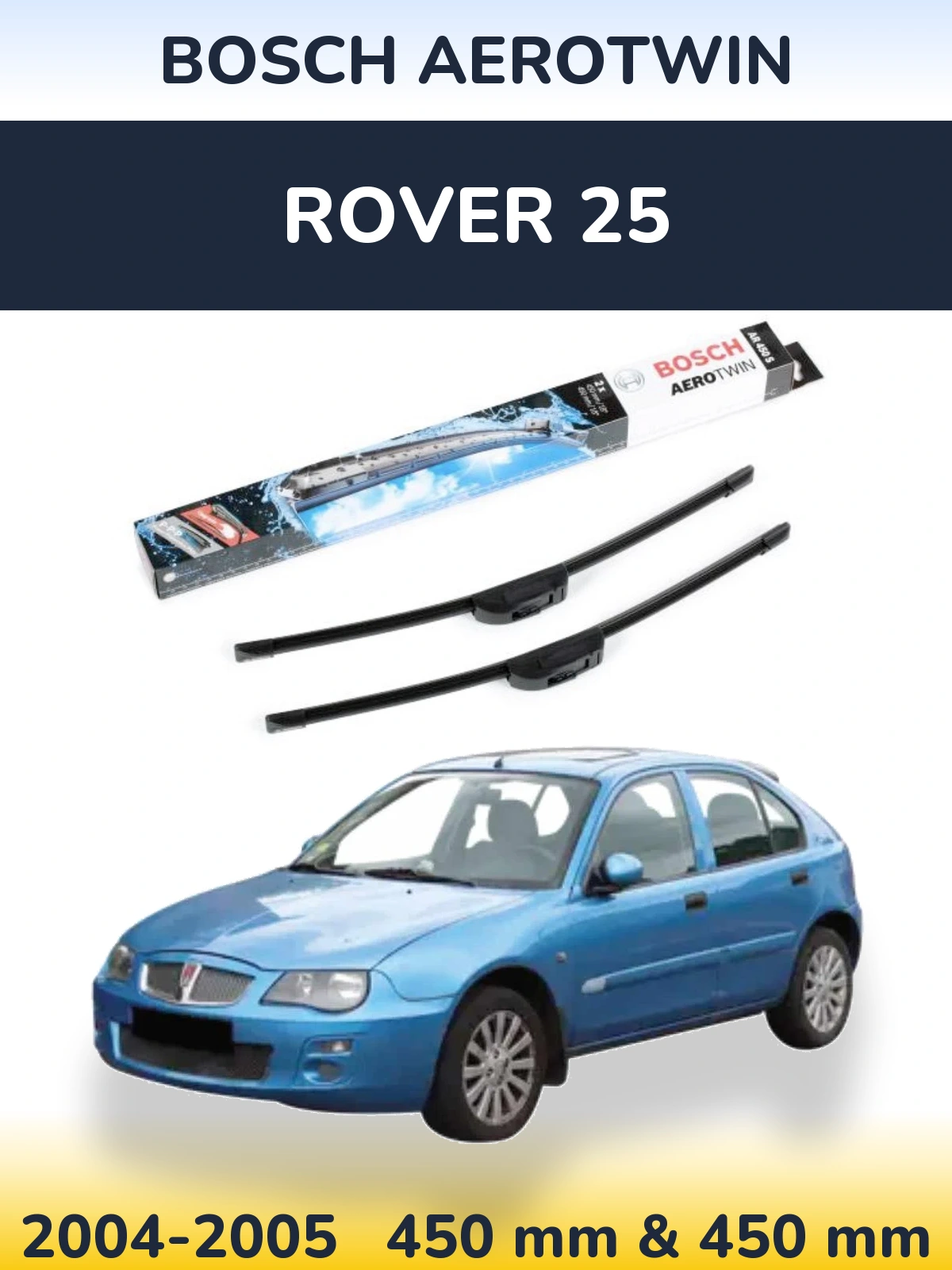 Komplet przednich wycieraczek BOSCH AeroTwin 450 & 450 mm do Rover 25 2004-2005