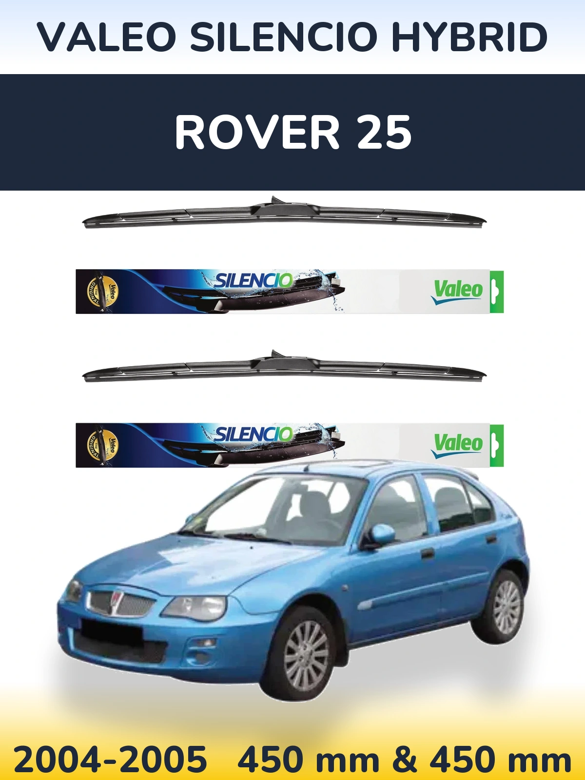 Komplet przednich wycieraczek Valeo Silencio Hybrid 450 & 450 mm do Rover 25 2004-2005