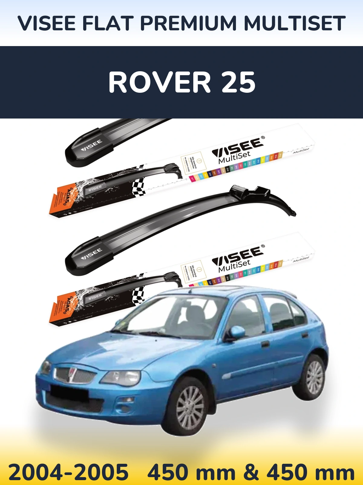 Komplet przednich wycieraczek VISEE FLAT PREMIUM MultiSet 450 & 450 mm do Rover 25 2004-2005