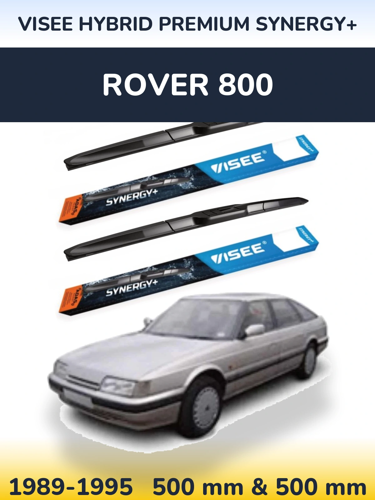 Komplet przednich wycieraczek VISEE HYBRID PREMIUM SYNERGY+ 500 & 500 mm do Rover 800 1989-1995