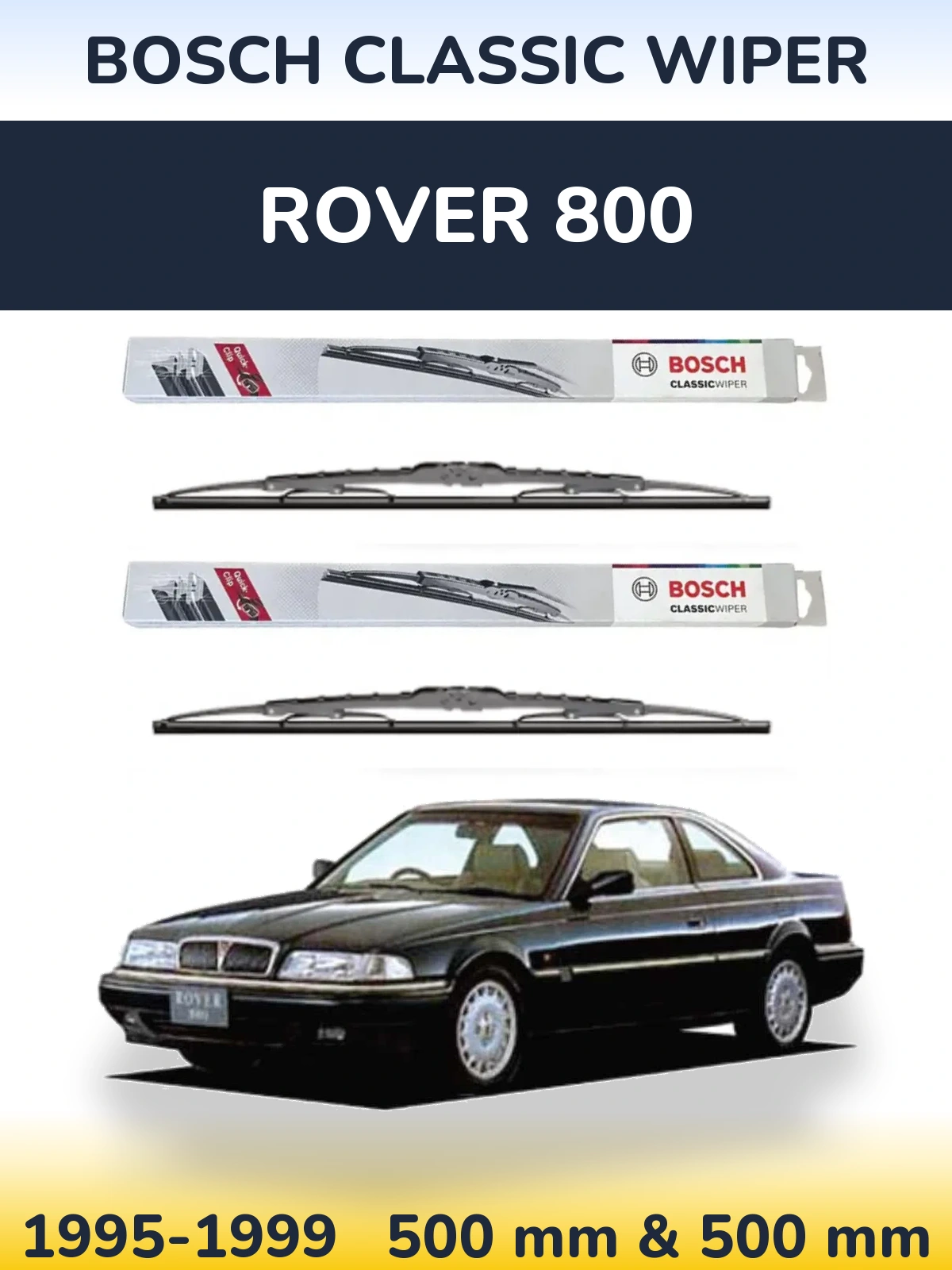 Комплект передних дворников BOSCH Classic Wiper 500 & 500 мм для Rover 800 1995-1999