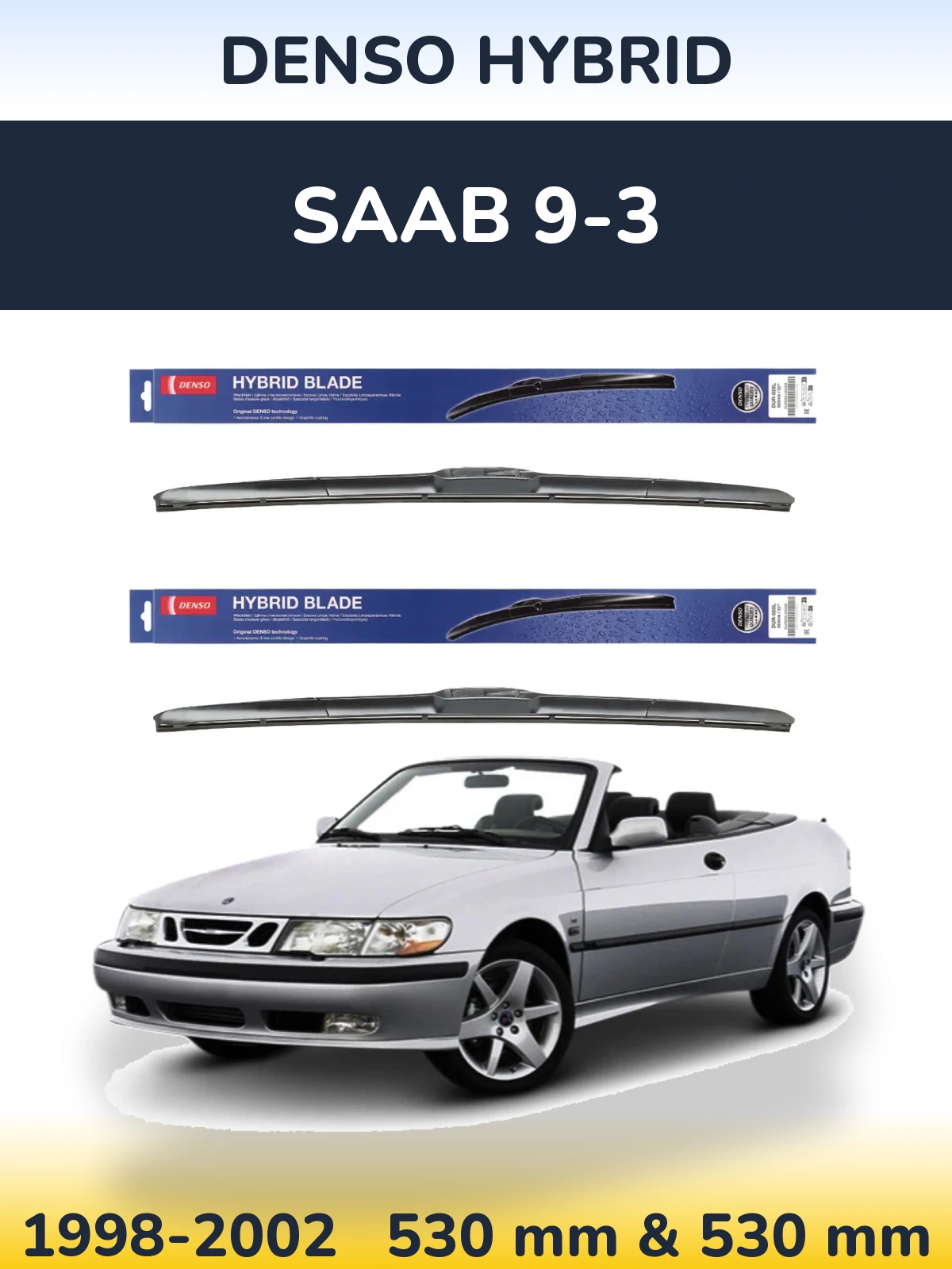 Front wiper blade set Denso Hybrid 530 & 530 mm for SAAB 9-3 1998-2002