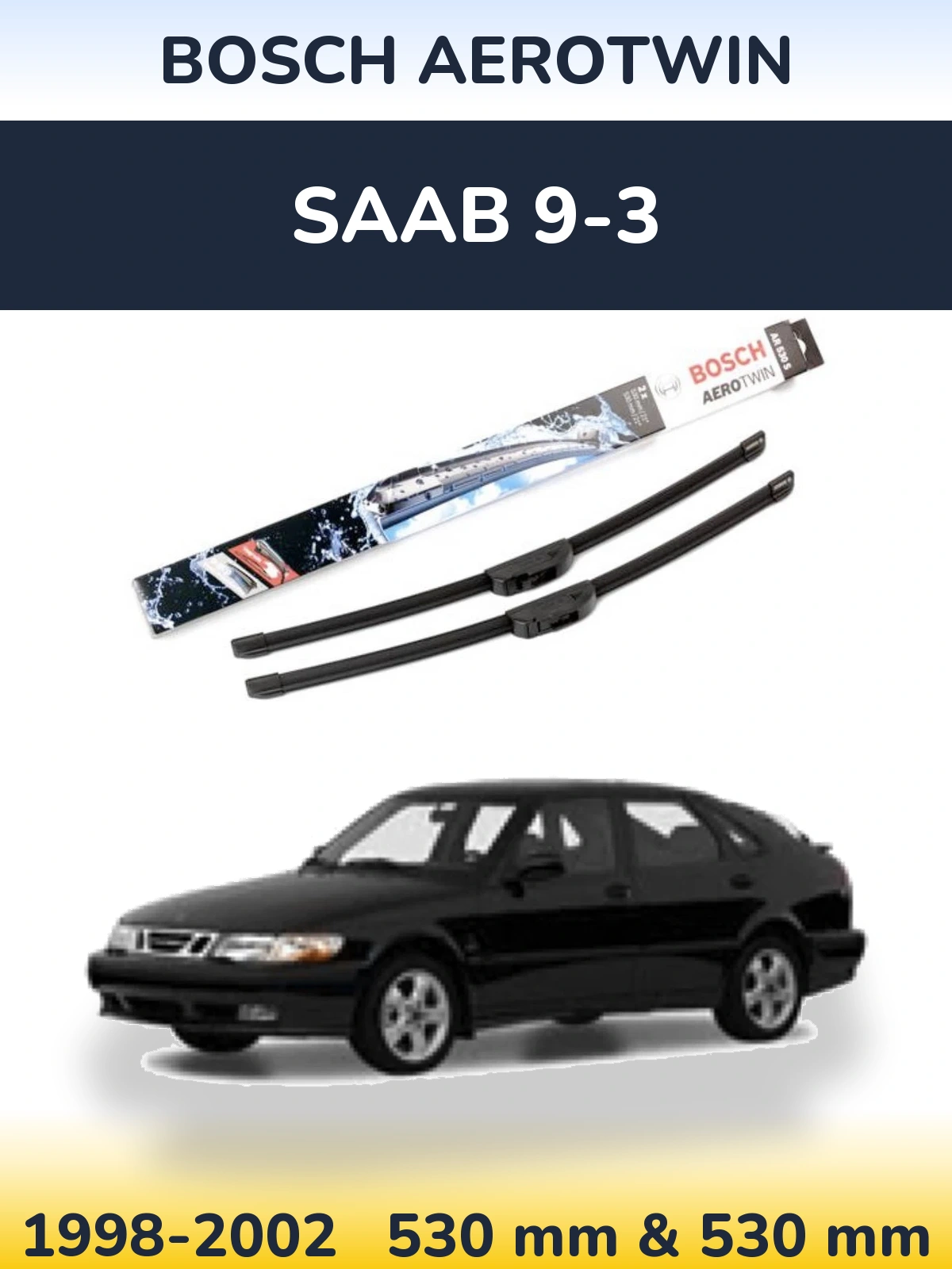 Комплект передних дворников BOSCH AeroTwin 530 & 530 мм для SAAB 9-3 1998-2002