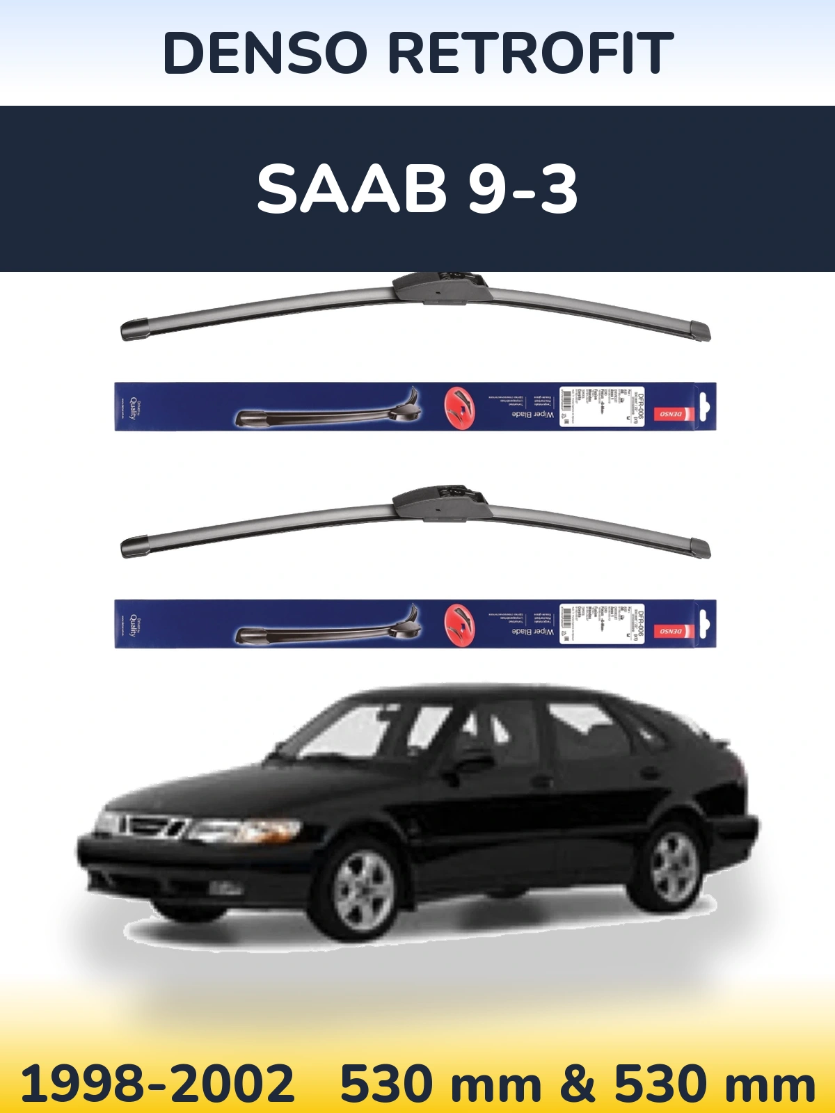 Front wiper blade set Denso Retrofit 530 & 530 mm for SAAB 9-3 1998-2002