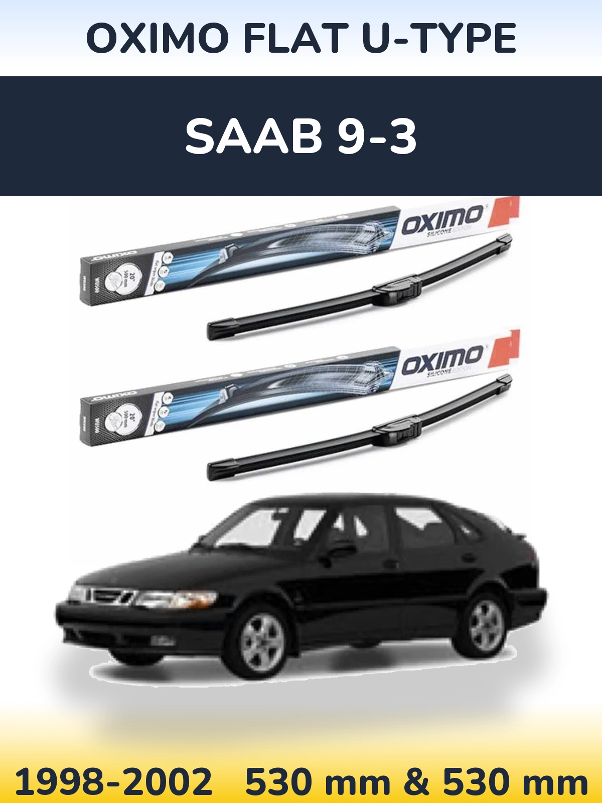 Front wiper blade set Oximo Flat U-type 530 & 530 mm for SAAB 9-3 1998-2002