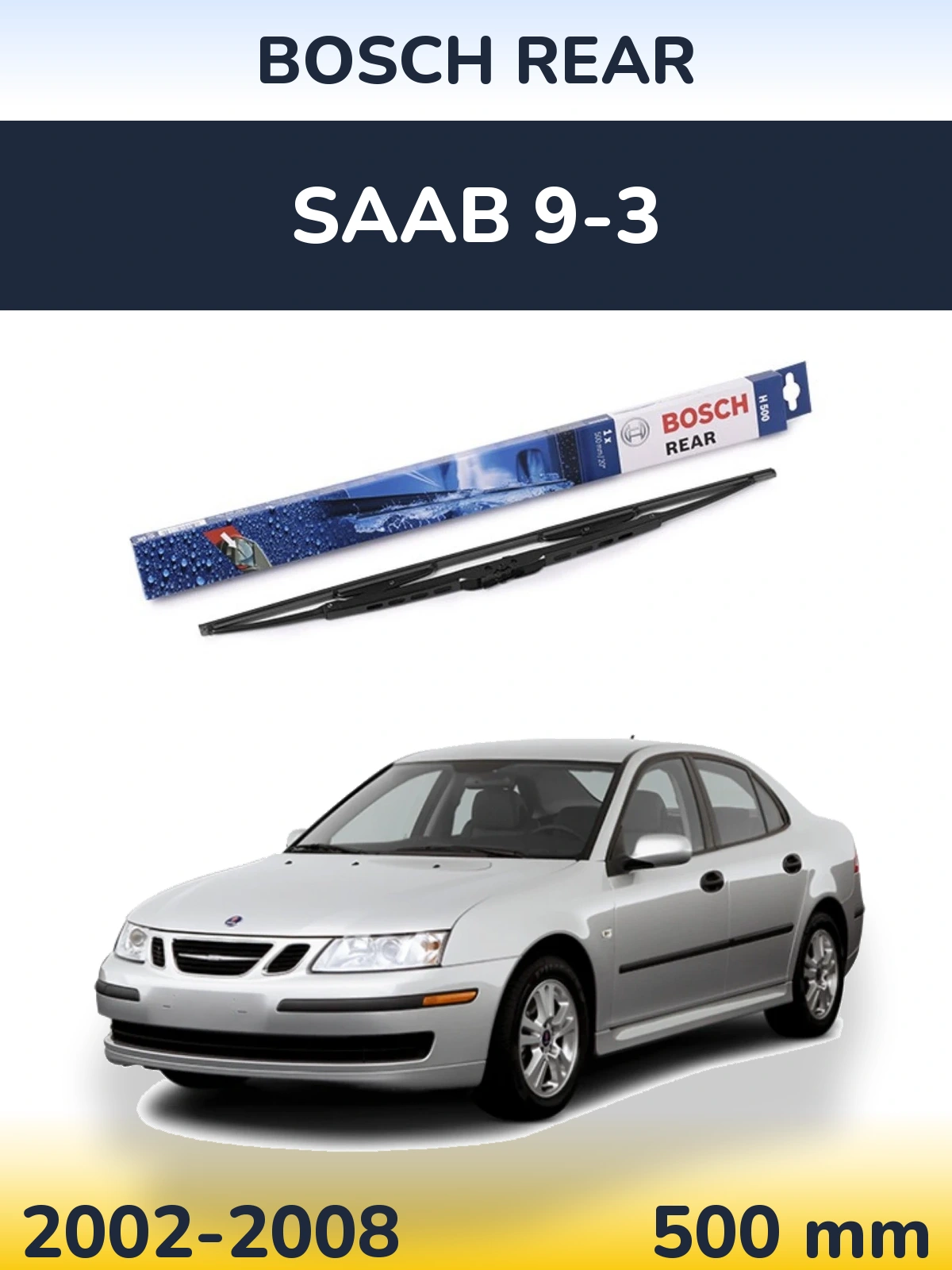Rear wiper blade BOSCH Rear 500 mm for SAAB 9-3 2002-2008
