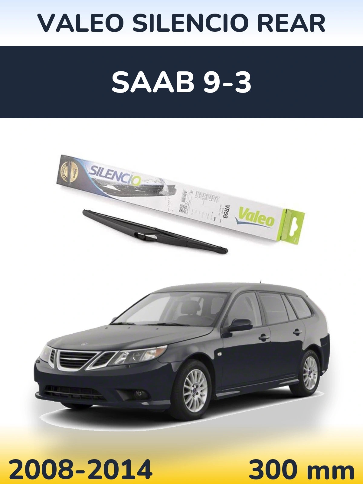 Задня щітка Valeo Silencio Rear 300 мм для SAAB 9-3 2008-2014