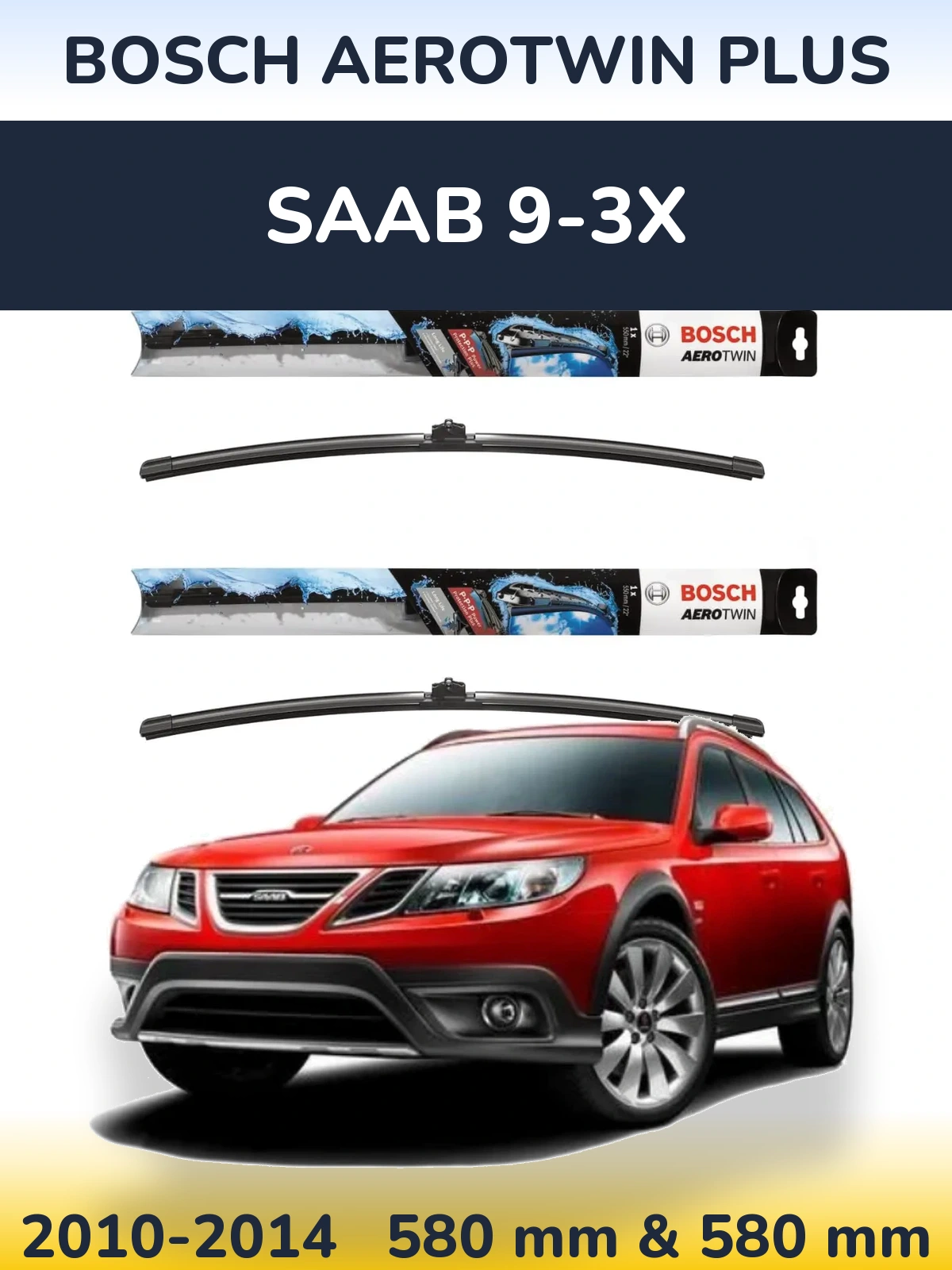 Комплект передніх щіток BOSCH AeroTwin Plus 580 & 580 мм для SAAB 9-3X 2010-2014