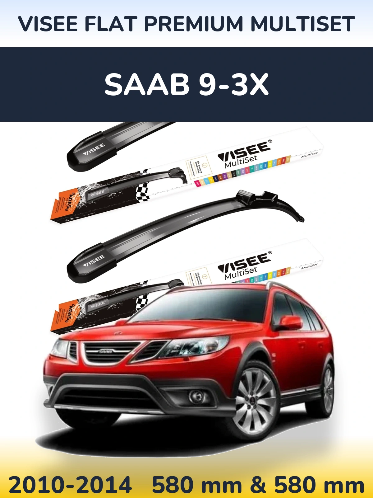Komplet przednich wycieraczek VISEE FLAT PREMIUM MultiSet 580 & 580 mm do SAAB 9-3X 2010-2014