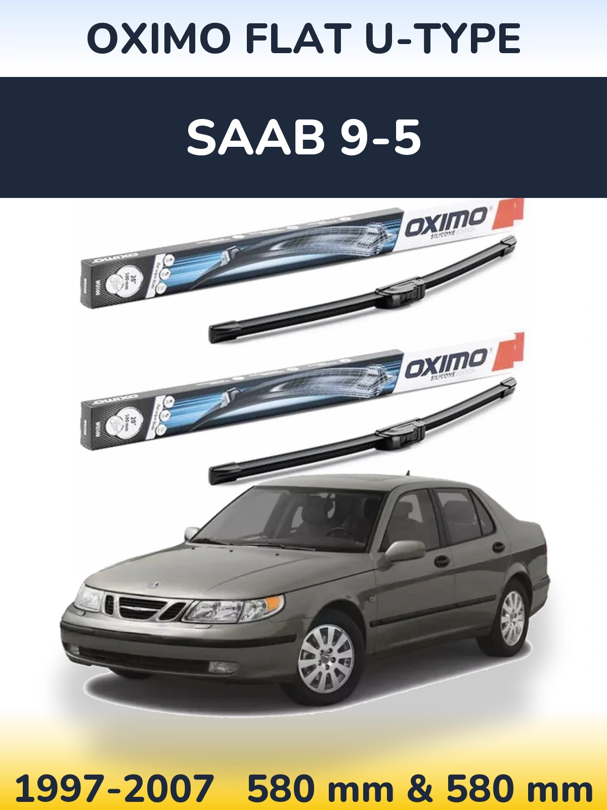 Комплект передніх щіток Oximo Flat U-type 580 & 580 мм для SAAB 9-5 1997-2007