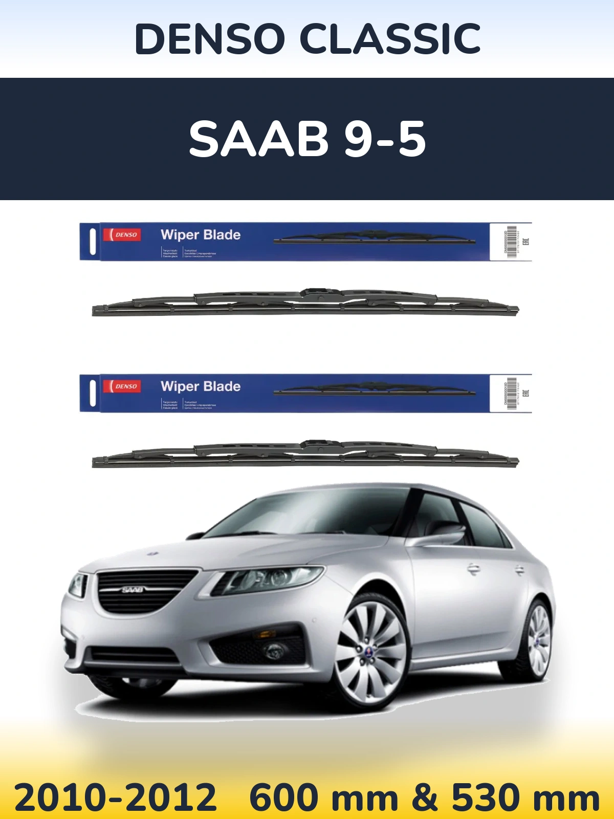 Front wiper blade set Denso Classic 600 & 530 mm for SAAB 9-5 2010-2012