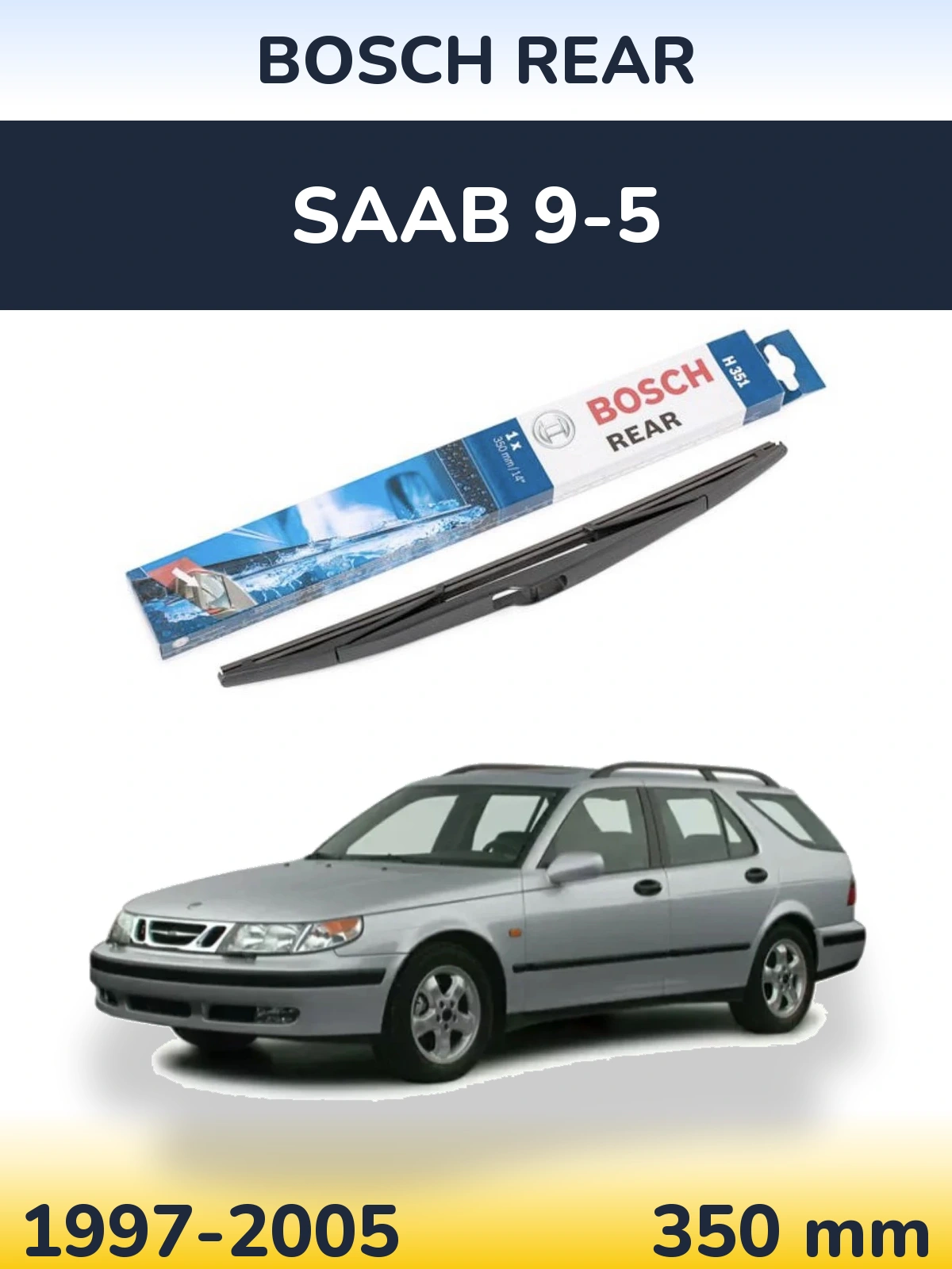 Rear wiper blade BOSCH Rear 350 мм for SAAB 9-5 1997-2005