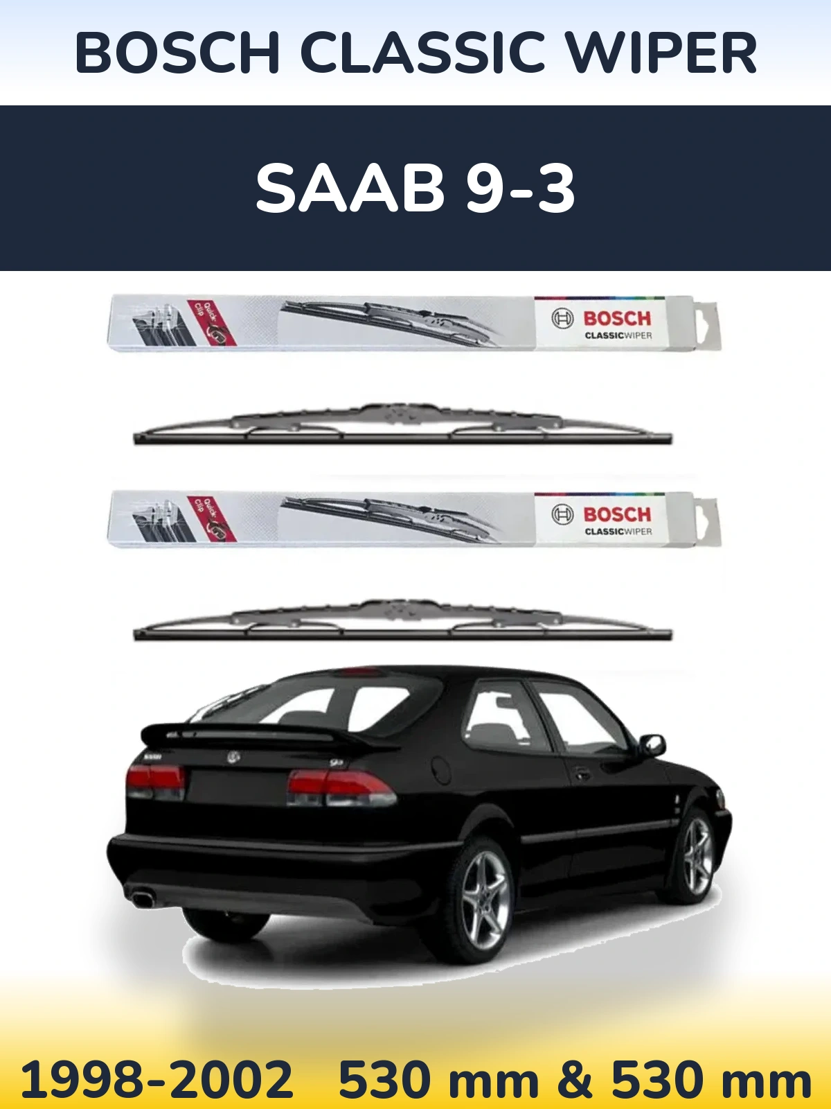 Komplet przednich wycieraczek BOSCH Classic Wiper 530 & 530 mm do SAAB 9-3 1998-2002