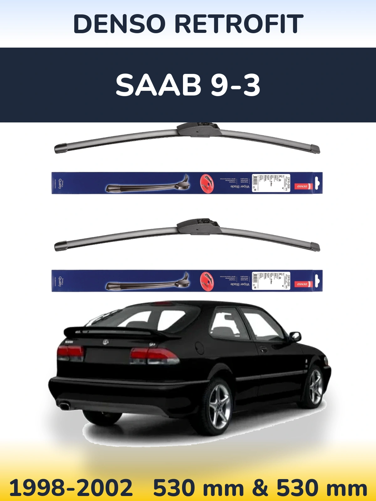 Front wiper blade set Denso Retrofit 530 & 530 mm for SAAB 9-3 1998-2002