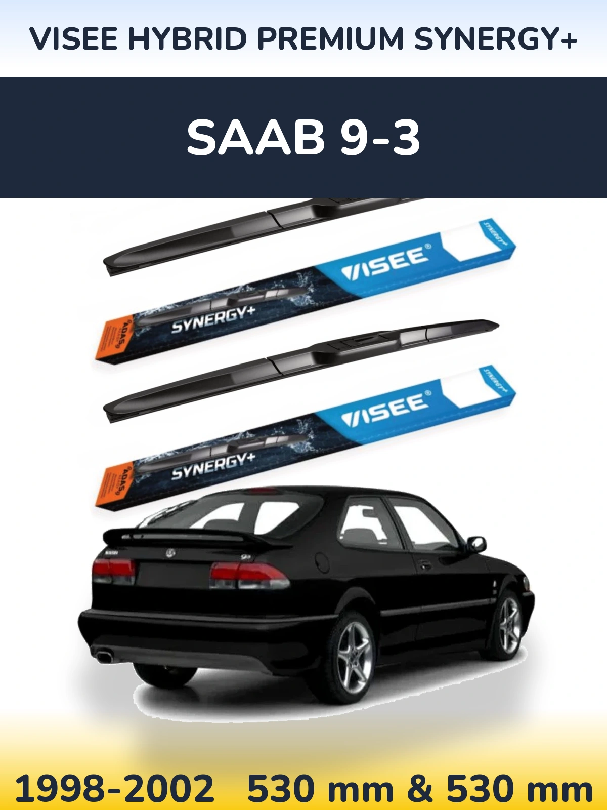 Front wiper blade set VISEE HYBRID PREMIUM SYNERGY+ 530 & 530 mm for SAAB 9-3 1998-2002
