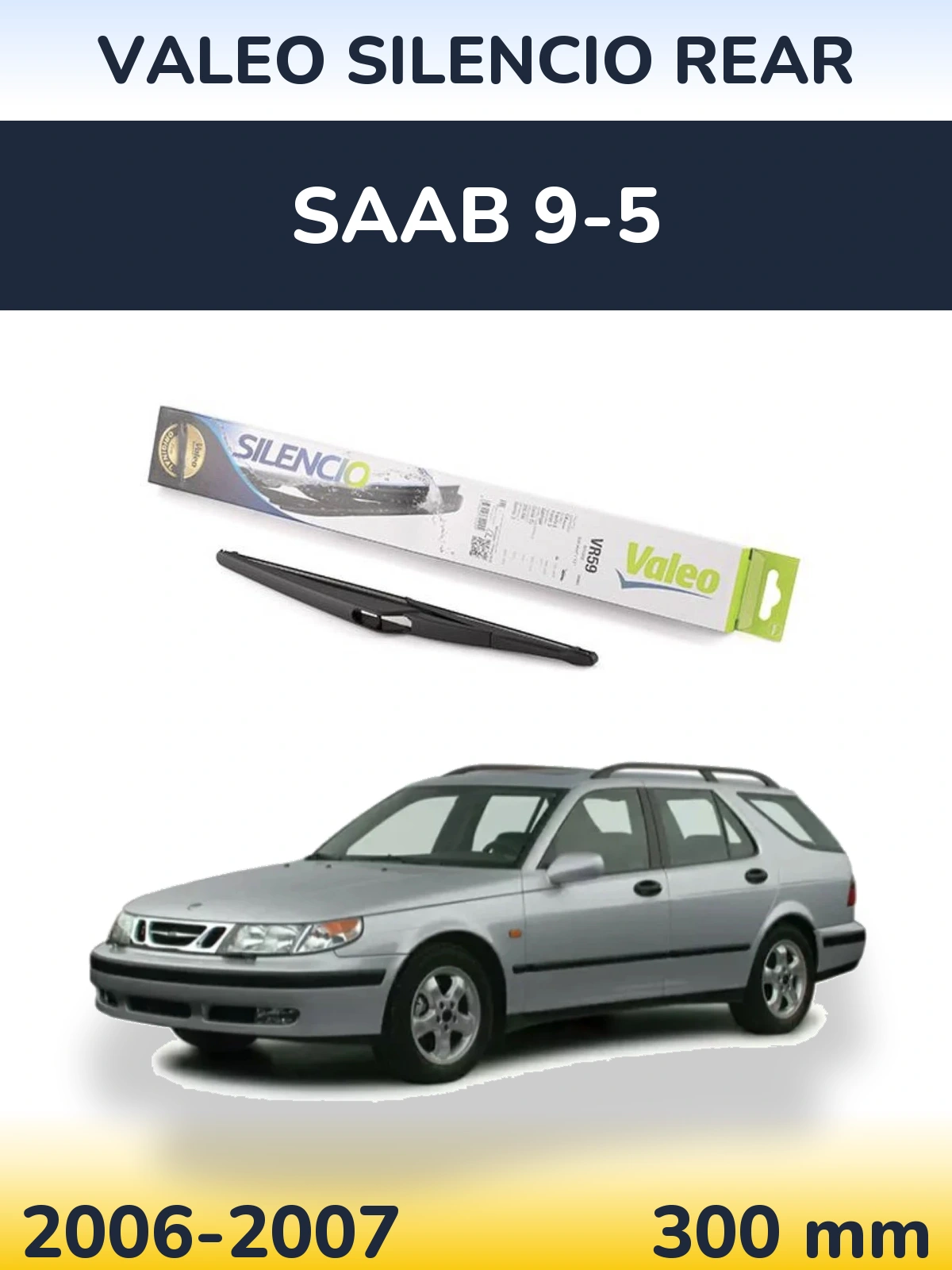 Rear wiper blade Valeo Silencio Rear 300 мм for SAAB 9-5 2006-2007
