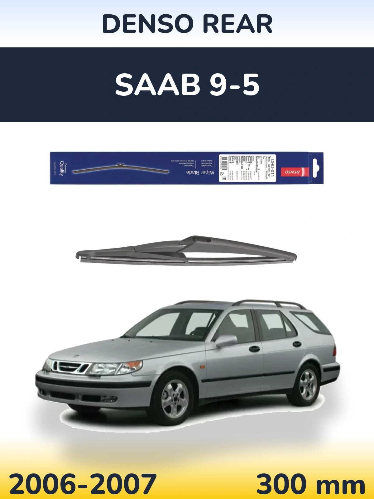 Задня щітка Denso Rear 300 мм для SAAB 9-5 2006-2007