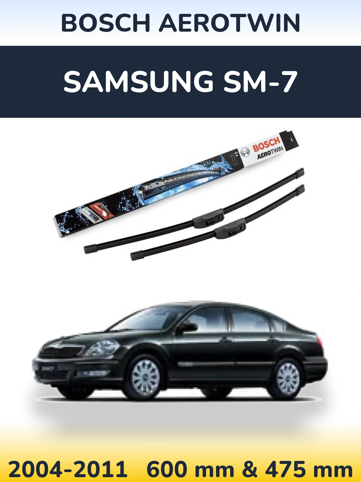 Front wiper blade set BOSCH AeroTwin 600 & 475 мм for Samsung SM-7 2004-2011