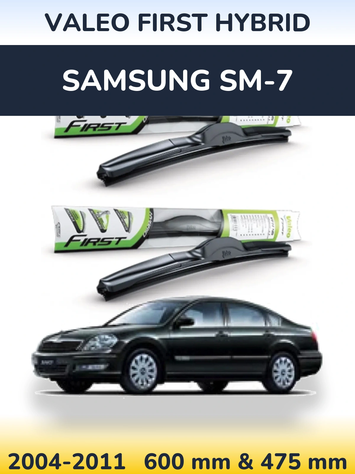 Front wiper blade set Valeo First Hybrid 600 & 475 мм for Samsung SM-7 2004-2011