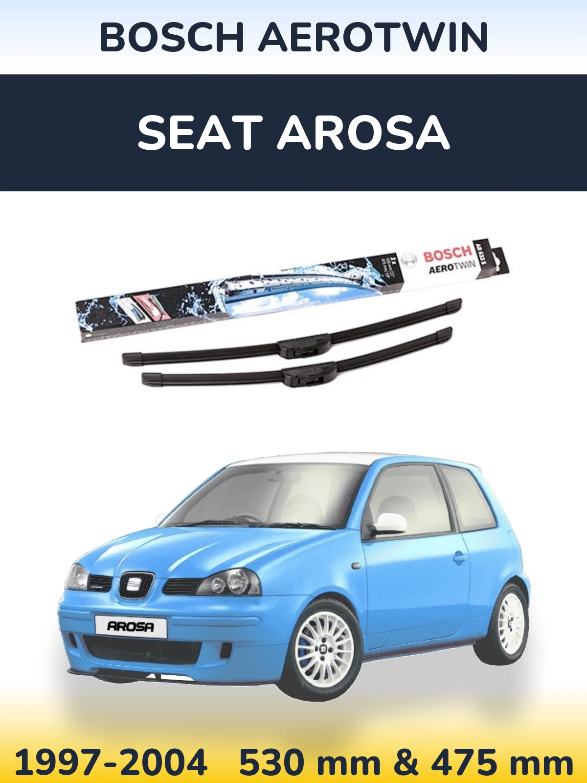 Komplet przednich wycieraczek BOSCH AeroTwin 530 & 475 mm do SEAT Arosa 1997-2004