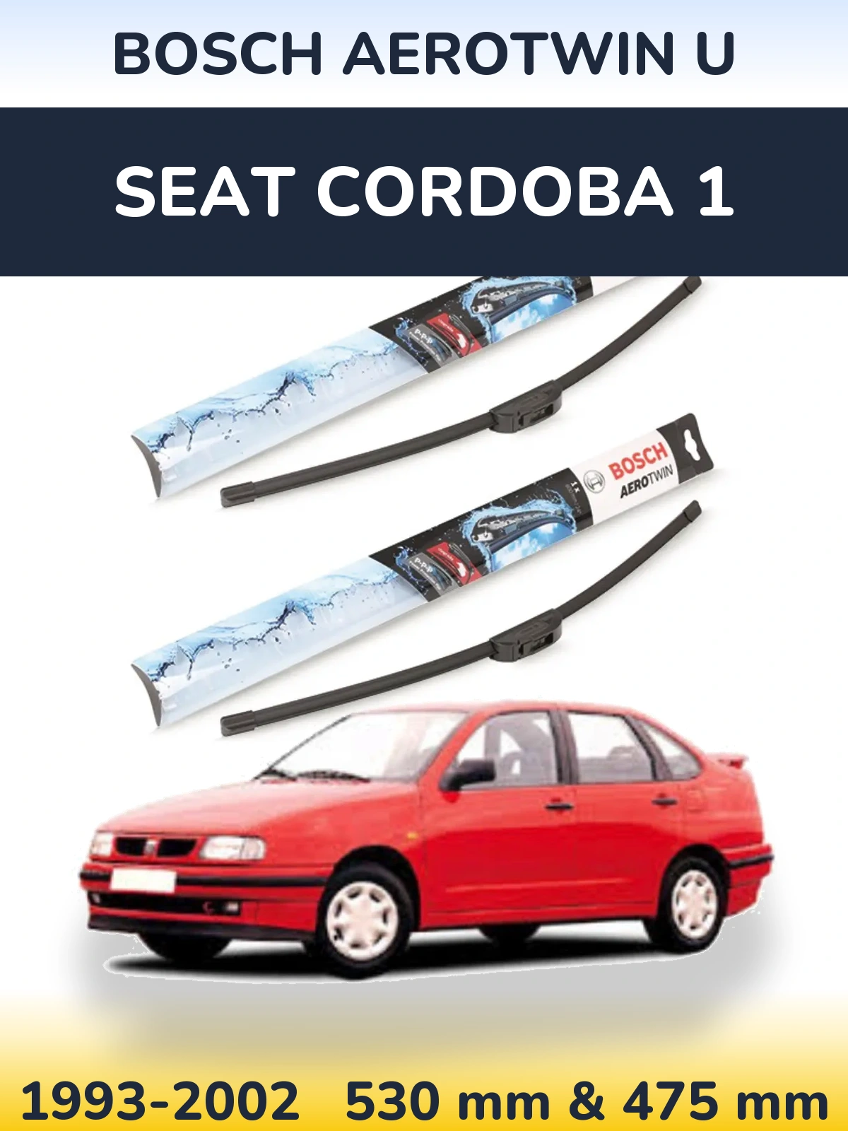 Комплект передних дворников BOSCH AeroTwin U 530 & 475 мм для SEAT Cordoba 1 1993-2002