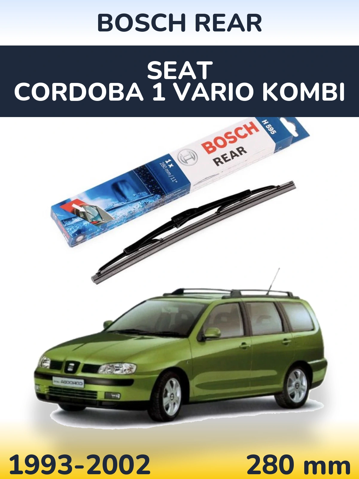 Rear wiper blade BOSCH Rear 280 mm for SEAT Cordoba 1 Vario kombi 1993-2002