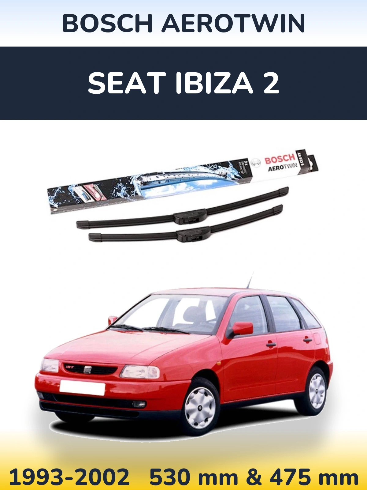 Комплект передніх щіток BOSCH AeroTwin 530 & 475 мм для SEAT Ibiza 2 1993-2002