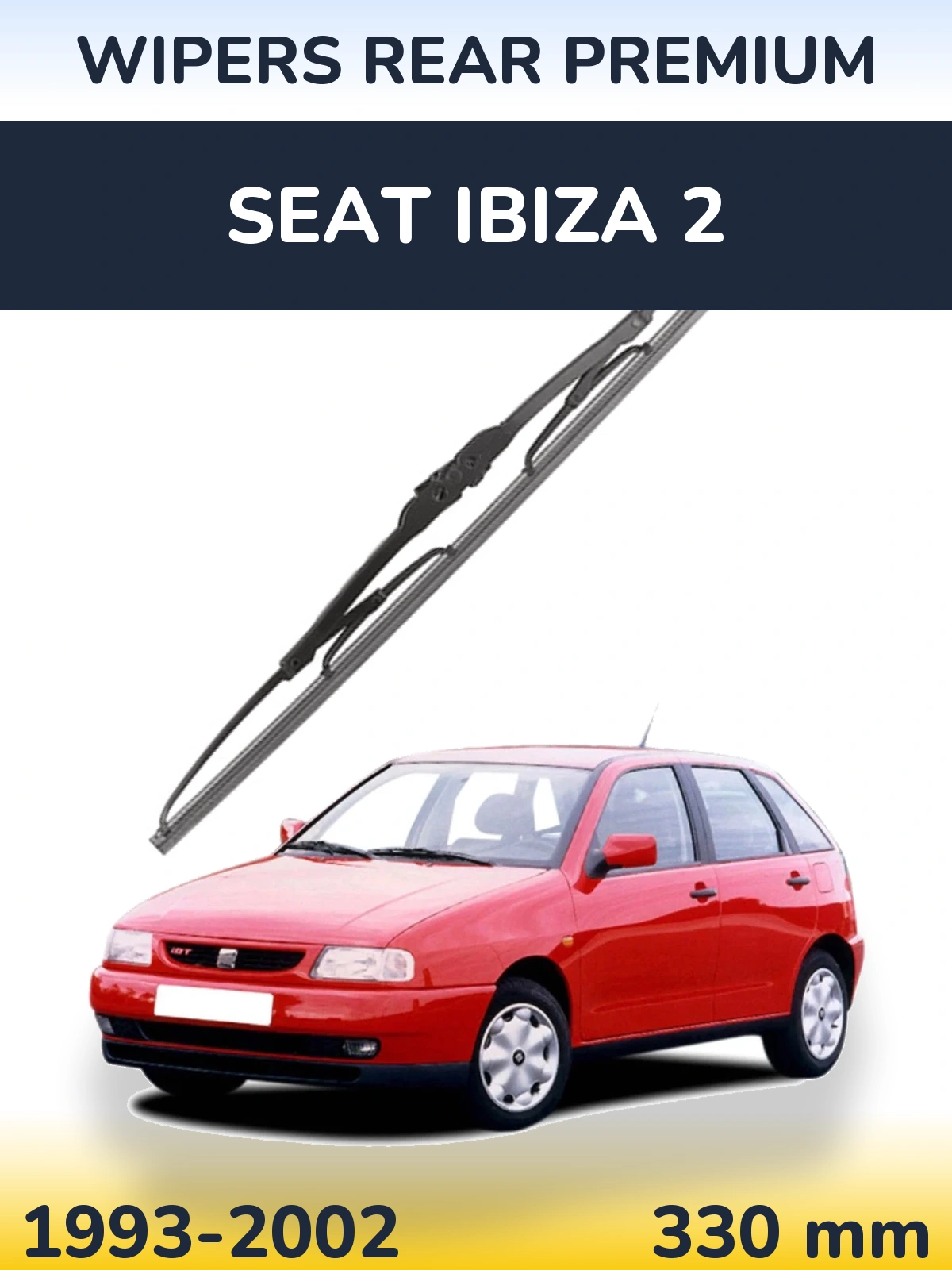 Задня щітка WIPERS REAR PREMIUM 330 мм для SEAT Ibiza 2 1993-2002