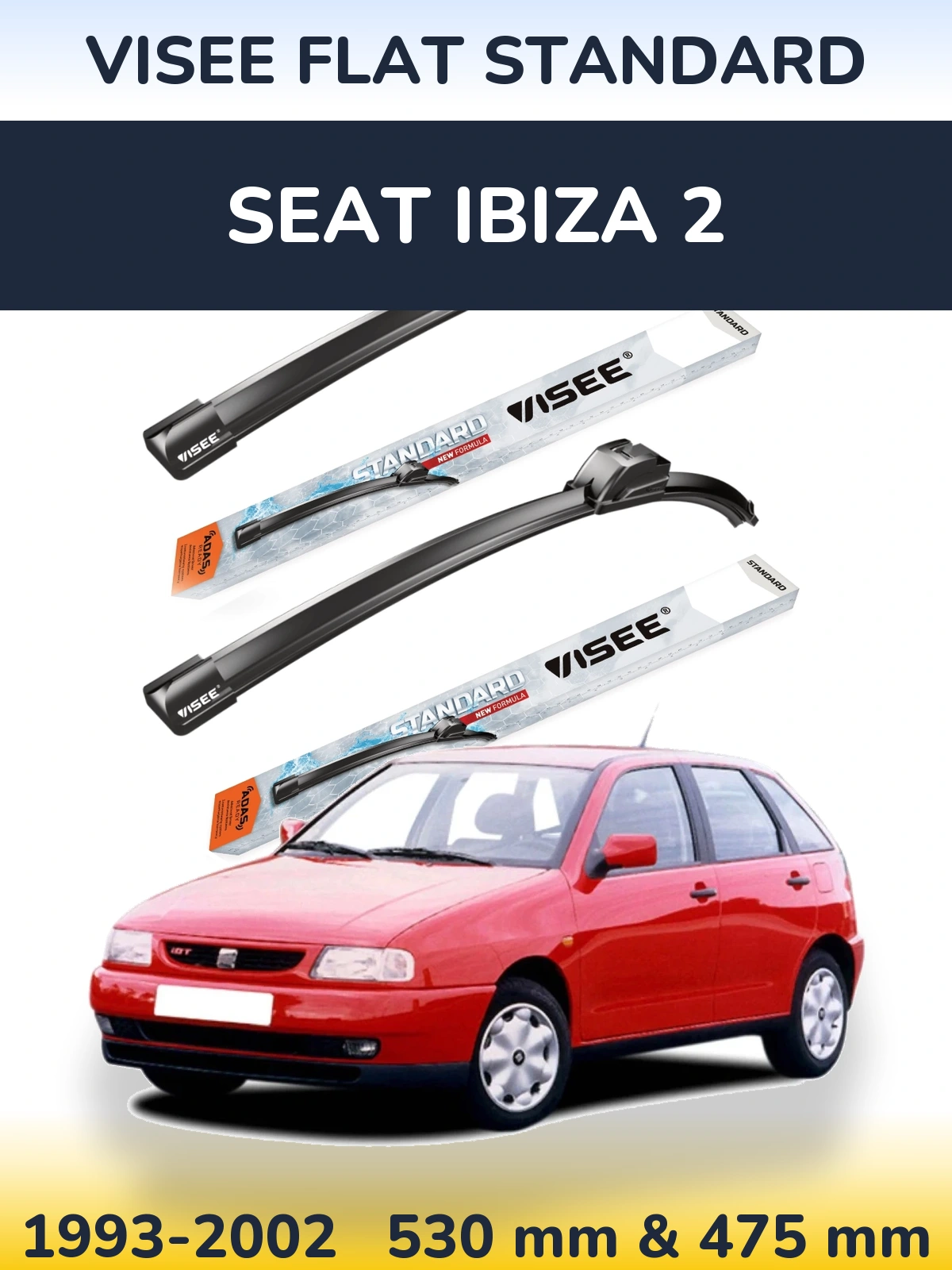 Front wiper blade set VISEE FLAT STANDARD 530 & 475 mm for SEAT Ibiza 2 1993-2002