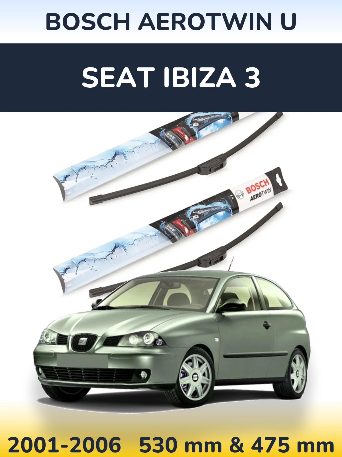Front wiper blade set BOSCH AeroTwin U 530 & 475 мм for SEAT Ibiza 3 2001-2006