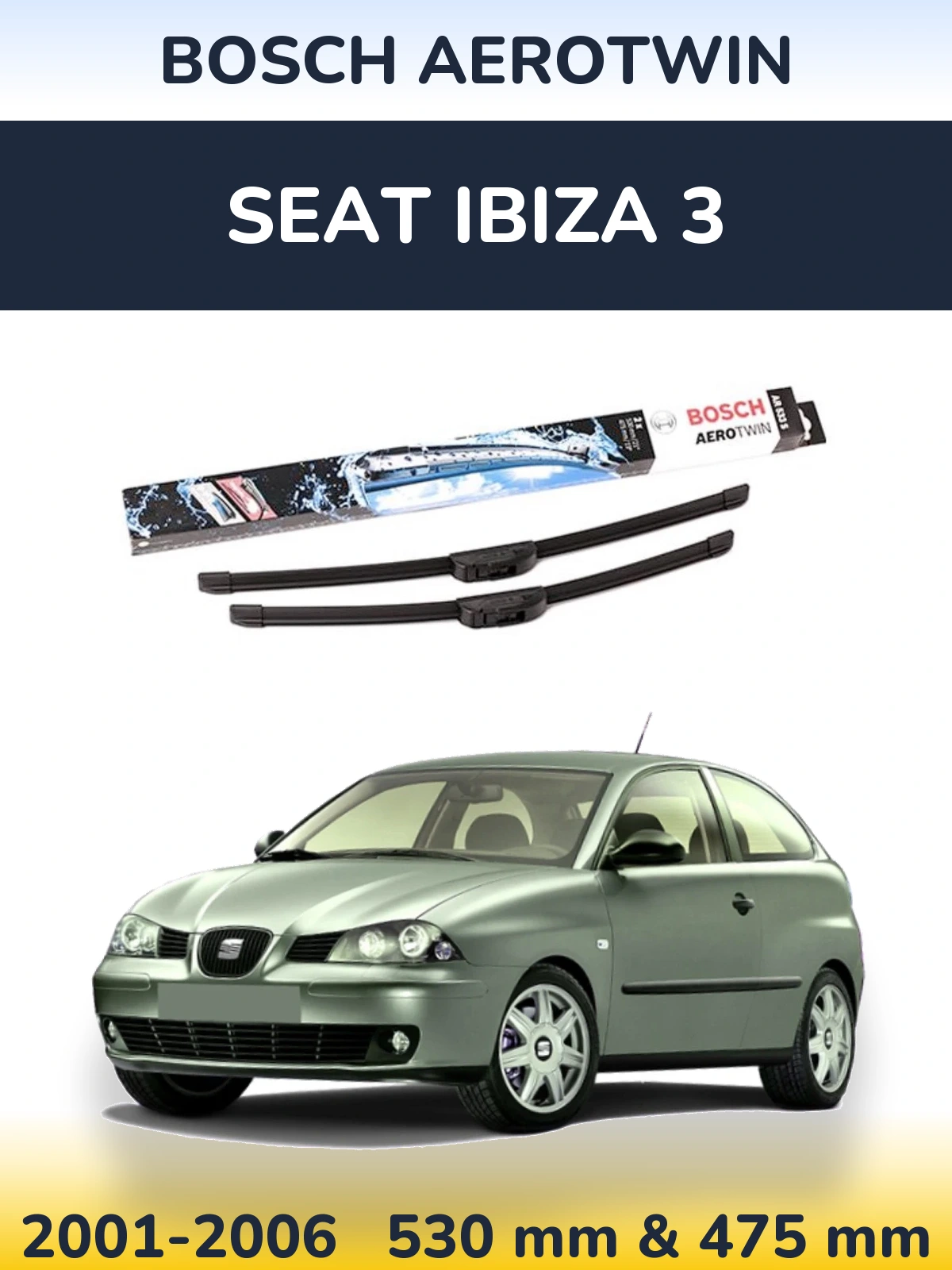 Front wiper blade set BOSCH AeroTwin 530 & 475 мм for SEAT Ibiza 3 2001-2006