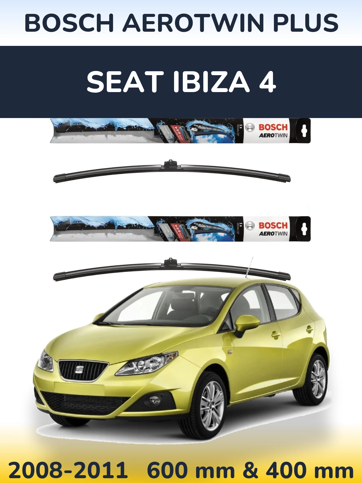 Front wiper blade set BOSCH AeroTwin Plus 600 & 400 мм for SEAT Ibiza 4 2008-2011