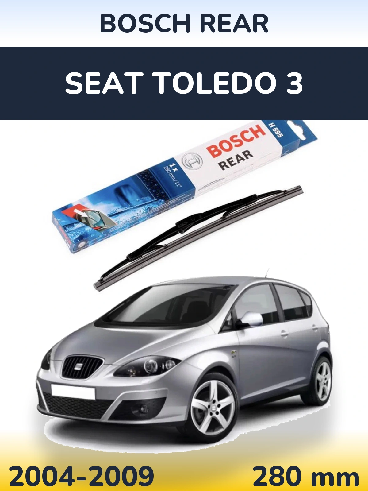 Rear wiper blade BOSCH Rear 280 mm for SEAT Toledo 3 2004-2009