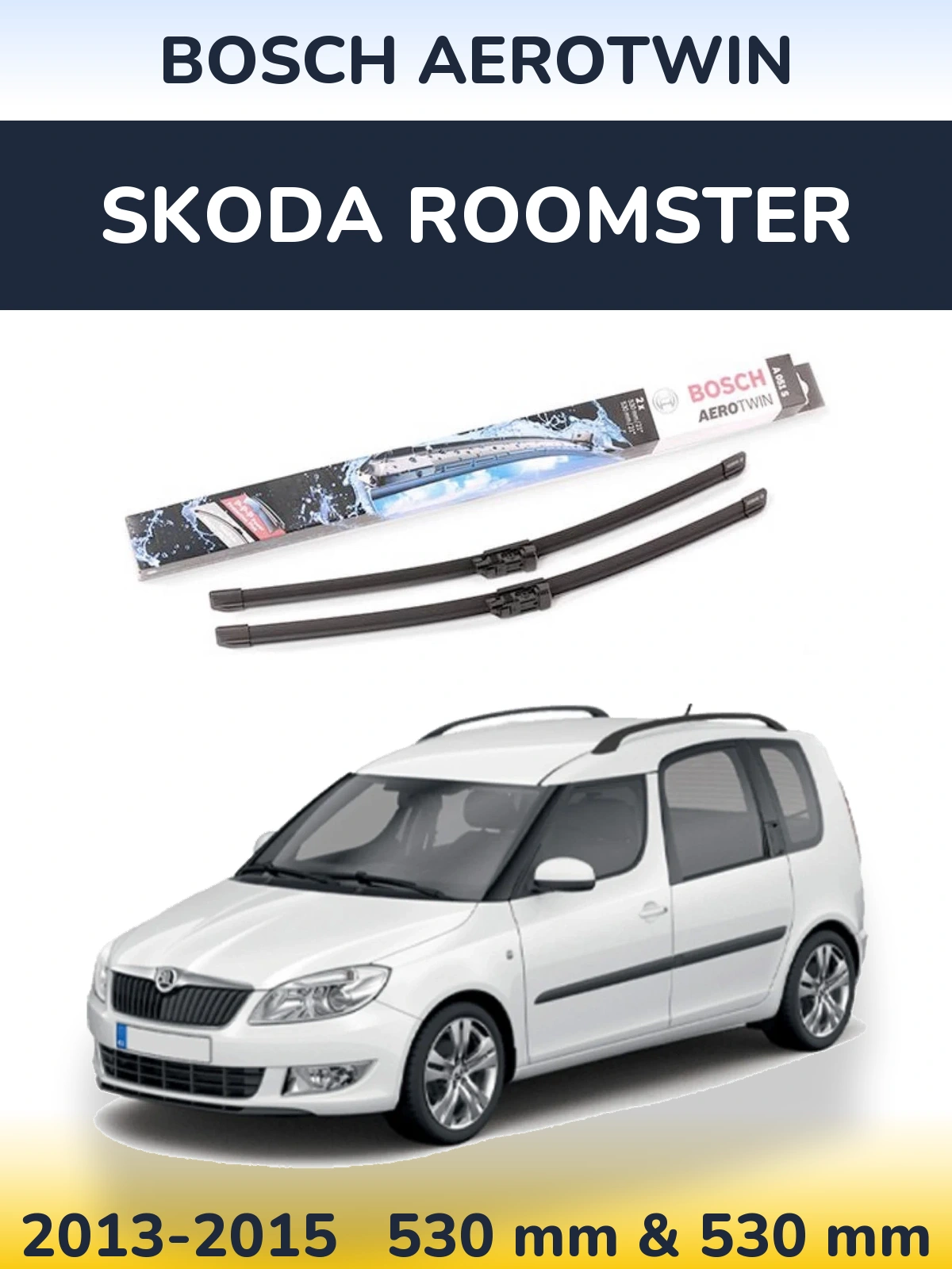 Komplet przednich wycieraczek BOSCH AeroTwin 530 & 530 mm do Skoda Roomster 2013-2015
