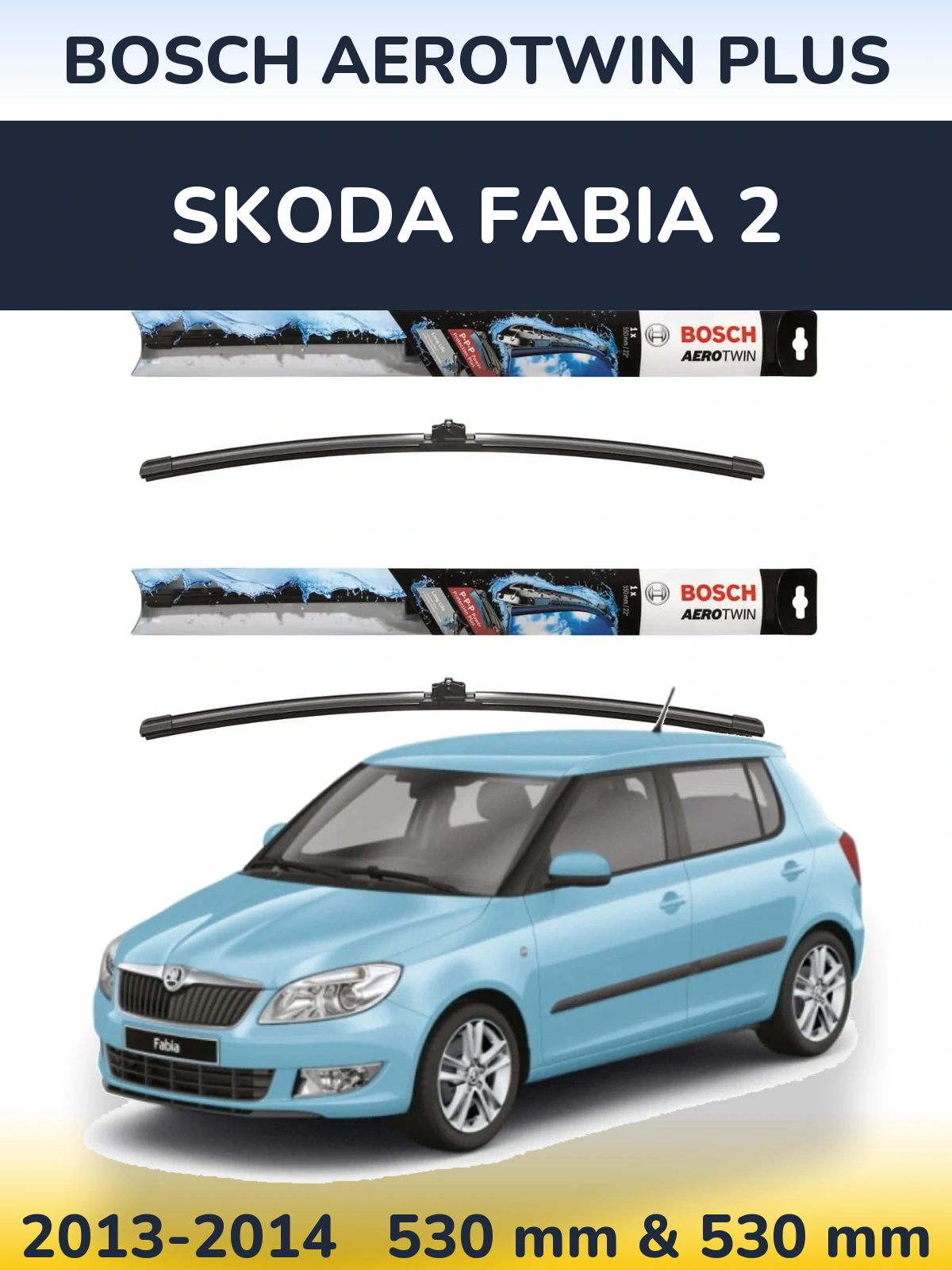 Комплект передніх щіток BOSCH AeroTwin Plus 530 & 530 мм для Skoda Fabia 2 2013-2014