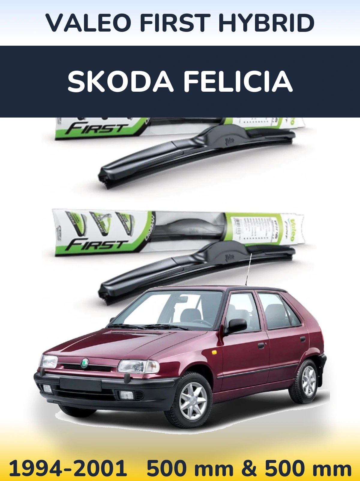 Комплект передних дворников Valeo First Hybrid 500 & 500 мм для Skoda Felicia 1994-2001