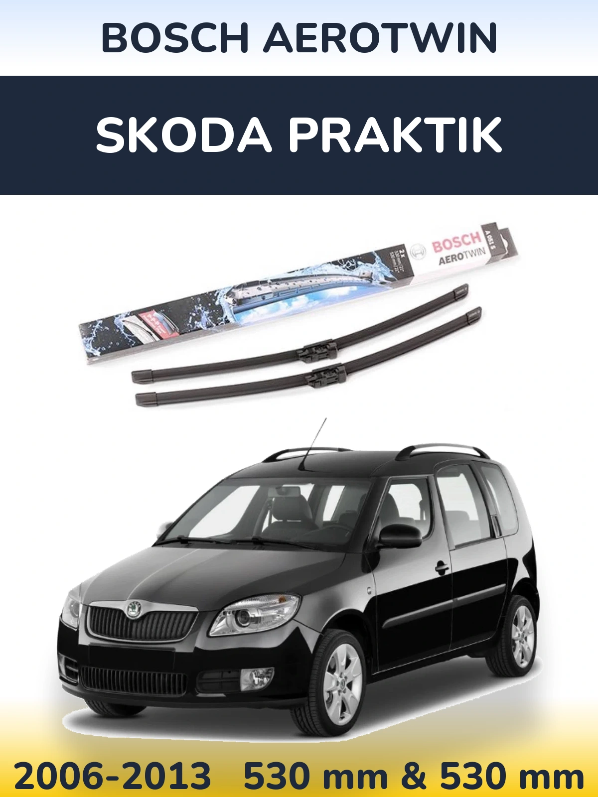 Комплект передніх щіток BOSCH AeroTwin 530 & 530 мм для Skoda Praktik 2006-2013