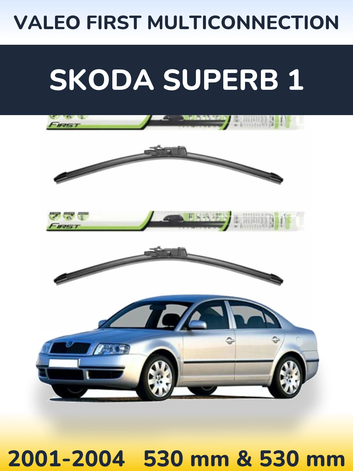 Комплект передних дворников Valeo First MultiConnection 530 & 530 мм для Skoda Superb 1 2001-2004