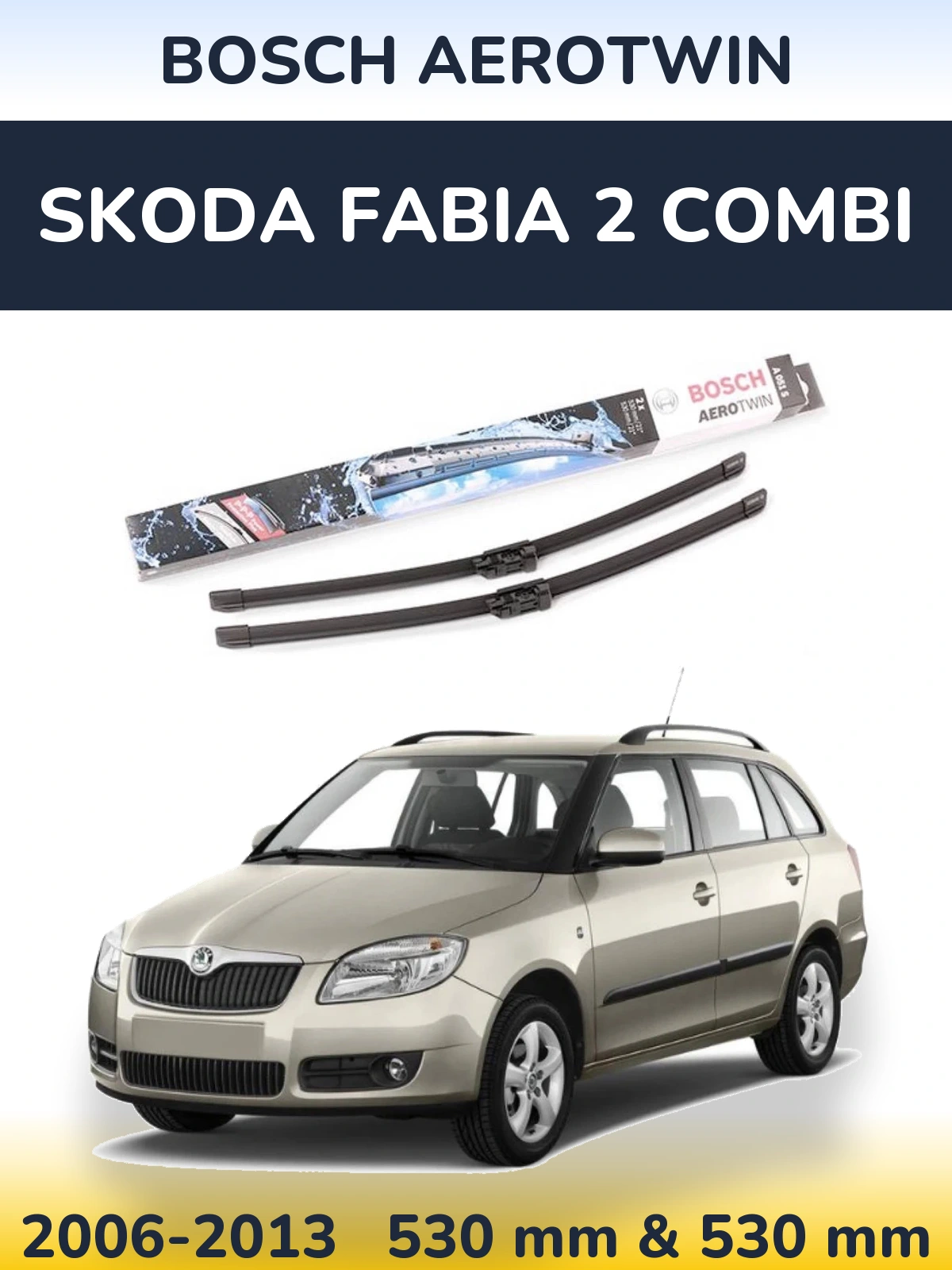 Комплект передніх щіток BOSCH AeroTwin 530 & 530 мм для Skoda Fabia 2 Combi 2006-2013