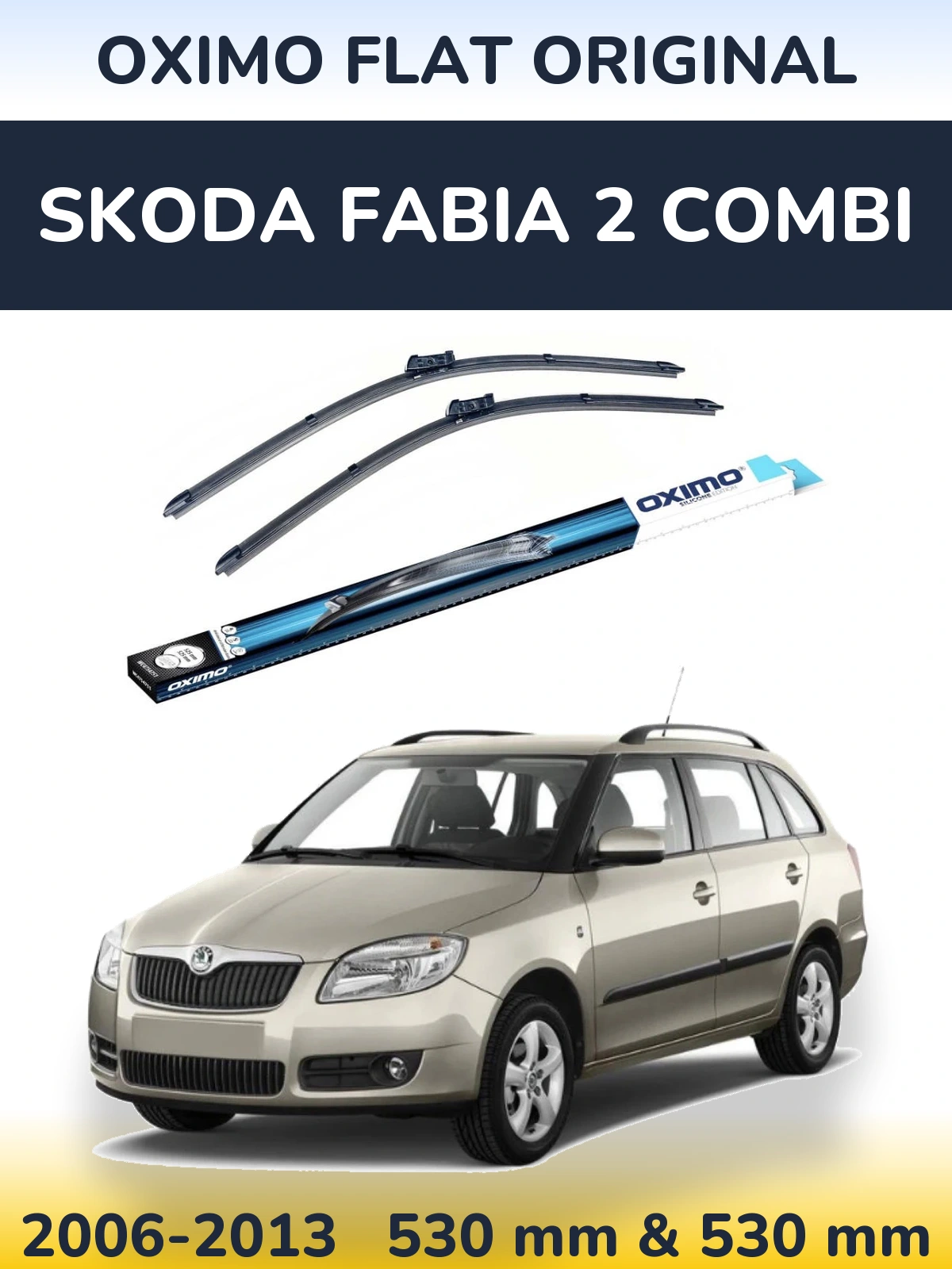 Комплект передніх щіток Oximo Flat Original 530 & 530 мм для Skoda Fabia 2 Combi 2006-2013