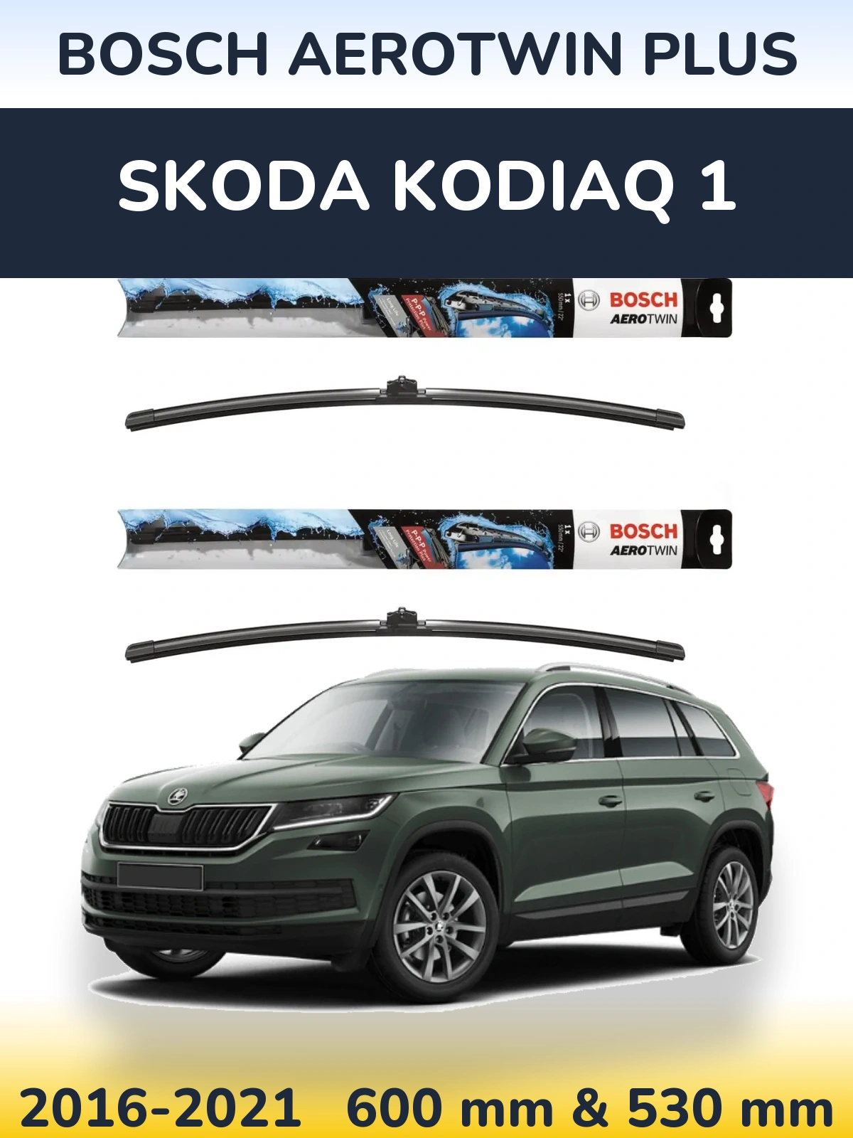 Front wiper blade set BOSCH AeroTwin Plus 600 & 530 мм for Skoda Kodiaq 1 2016-2021