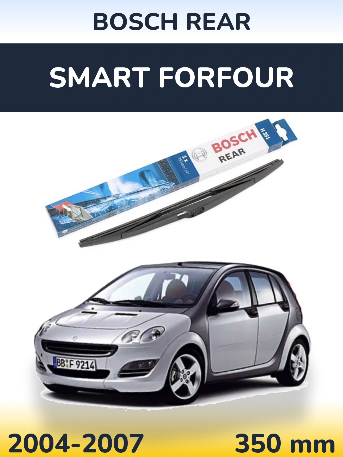 Rear wiper blade BOSCH Rear 350 mm for Smart Forfour 2004-2007